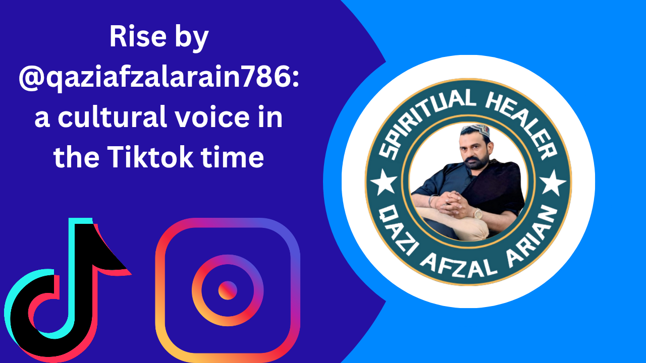Rise by @qaziafzalarain786: a cultural voice in the Tiktok time
